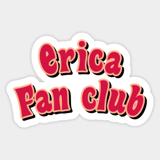 Erica fan club red Sticker